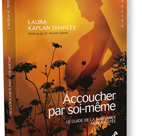 Accoucher par soi-même de Laura Kaplan Shanley